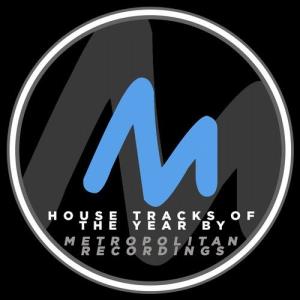 VA - House Tracks of the Year by Metropolitan Recordings [Metropolitan Recordings] 