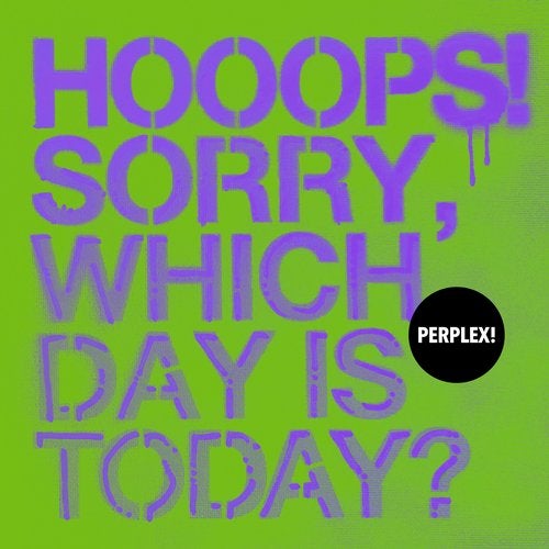 VA - HOOOPS! SORRY, WHICH DAY IS TODAY? VA01 [Perplex!] 
