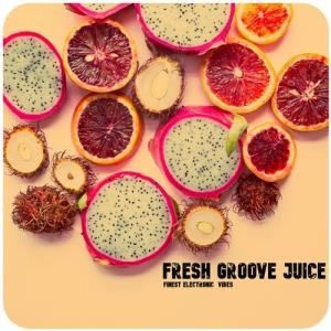 VA - Fresh Groove Juice [Good Vibes Only] 