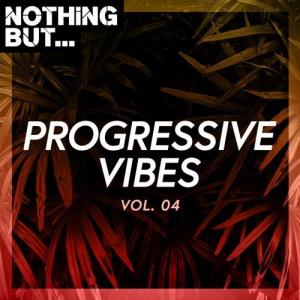 VA - Nothing But... Progressive Vibes, Vol. 04 [Nothing But] 