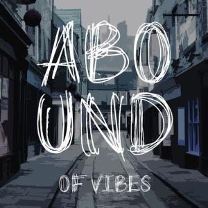 VA - Abound of Vibes, Pt. 1 [Abound] 