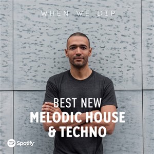 When We Dip Melodic House & Techno Best New Tracks May 2021 (01-05-2021)